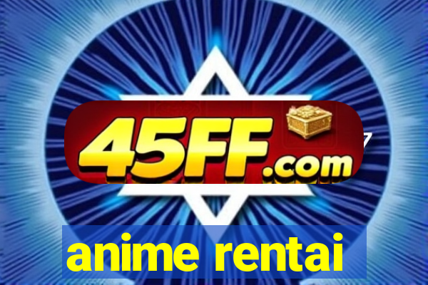 anime rentai